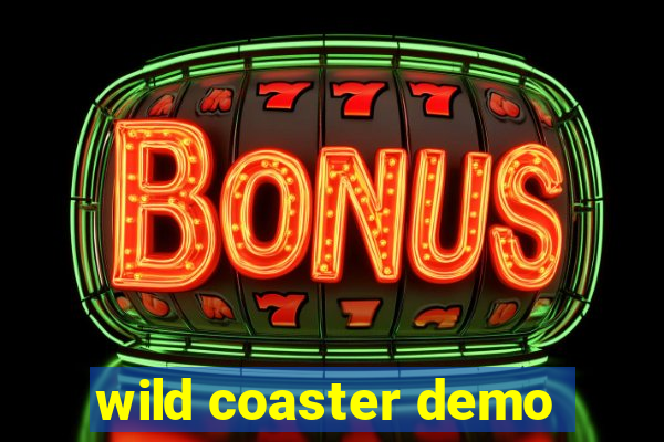 wild coaster demo